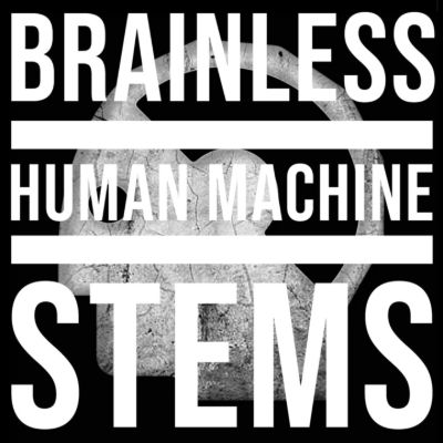 Human Machine [Stems] — Brainless