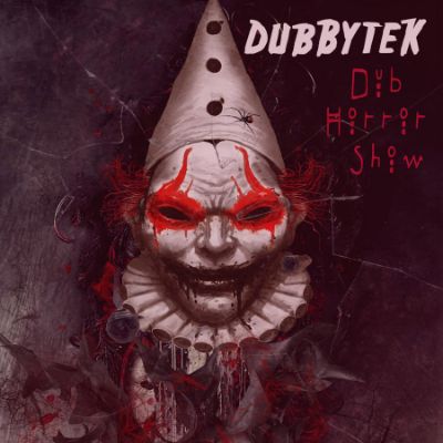 Dub Horror Show — Dubbytek