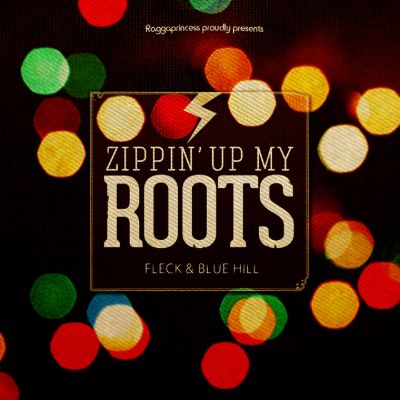 Zippin’ up my Roots — Fleck & Blue Hill