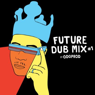 Future Dub Mix #1 by ODGProd — ODGPROD