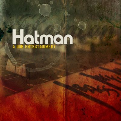 A Dub Entertainment — Hatman