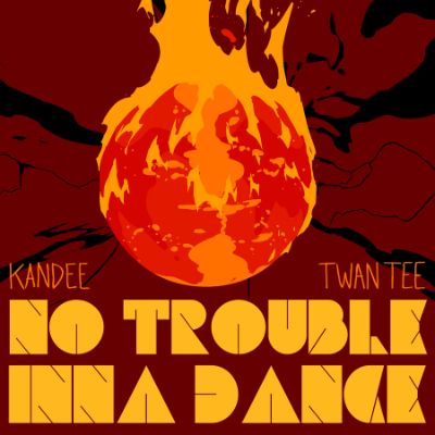 Kandee meets Twan Tee - No Trouble inna Dance — Kandee & Twan Tee