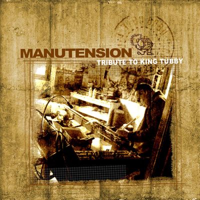 Tribute to King Tubby — Manutension