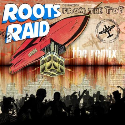 From The Top Remix — Roots Raid