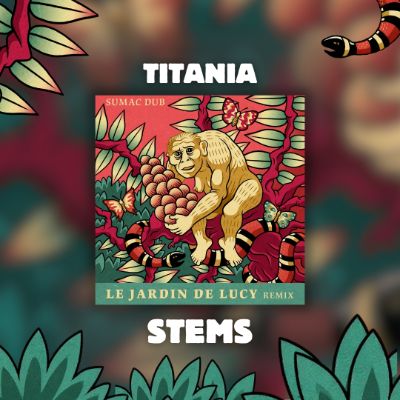 Titania [Stems] — Sumac Dub