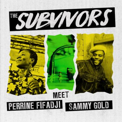 The Subvivors meet Perrine Fifadji & Sammy Gold — ODGPROD