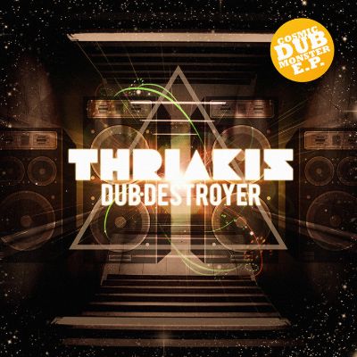 Cosmic Dub Monster EP — Thriakis Dub Destroyer